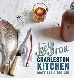 E-Book (epub) The Lee Bros. Charleston Kitchen von Matt Lee, Ted Lee