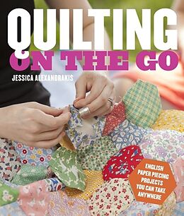 Broschiert Quilting on the Go von Jessica Alexandrakis