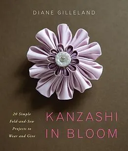 E-Book (epub) Kanzashi in Bloom von Diane Gilleland
