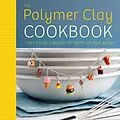 E-Book (epub) The Polymer Clay Cookbook von Jessica Partain, Susan Partain