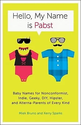 E-Book (epub) Hello, My Name Is Pabst von Miek Bruno, Kerry Sparks