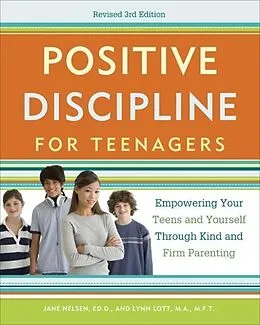 E-Book (epub) Positive Discipline for Teenagers, Revised 3rd Edition von Jane Nelsen, Lynn Lott