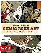 Kartonierter Einband Foundations in Comic Book Art von John Paul Lowe