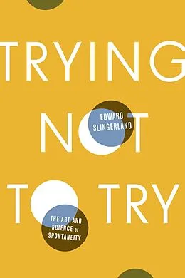 E-Book (epub) Trying Not to Try von Edward Slingerland