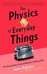 Couverture cartonnée The Physics of Everyday Things de James Kakalios