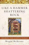 E-Book (epub) Like a Hammer Shattering Rock von Megan Mckenna