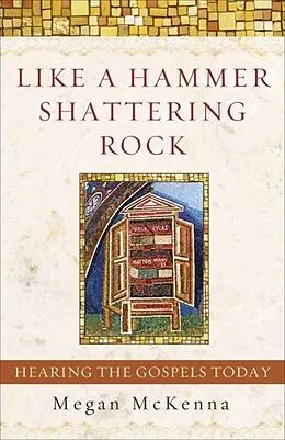 E-Book (epub) Like a Hammer Shattering Rock von Megan Mckenna