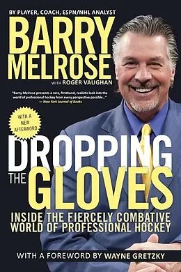 E-Book (epub) Dropping the Gloves von Barry Melrose, Roger Vaughan