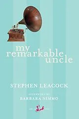 Kartonierter Einband My Remarkable Uncle von Stephen Leacock