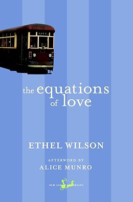 Kartonierter Einband The Equations of Love von Ethel Wilson, Alice Munro