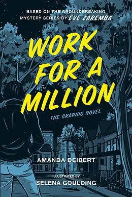 E-Book (epub) Work for a Million (Graphic Novel) von Amanda Deibert, Eve Zaremba