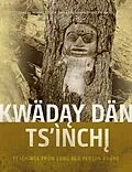 E-Book (pdf) Kwaday Dan Ts'inchi von Richard J. Hebda, Sheila A. Greer, Alexander P. Mackie