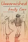 ePUB Unvarnished von Emily Carr