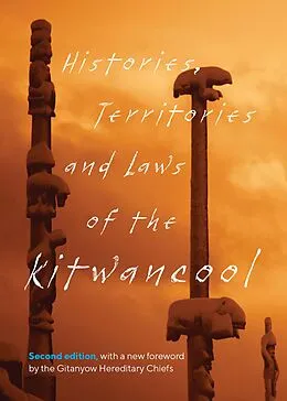 E-Book (epub) Histories, Territories and Laws of the Kitwancool von Maggie (Less-say-gu) Good, Ernest (Wee-kha) Smith, Fred (Neas-la-ga-naws) Good