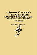 Kartonierter Einband A Study of Coleridge's Three Great Poems - Christabel, Kubla Khan and the Rime of the Ancient Mariner von Warren Stevenson