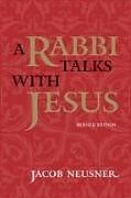 Couverture cartonnée A Rabbi Talks with Jesus de Jacob Neusner