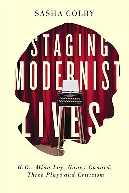 E-Book (pdf) Staging Modernist Lives von Sasha Colby