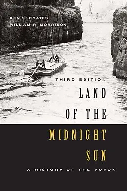 E-Book (epub) Land of the Midnight Sun, Third Edition von Ken S. Coates, William R. Morrison
