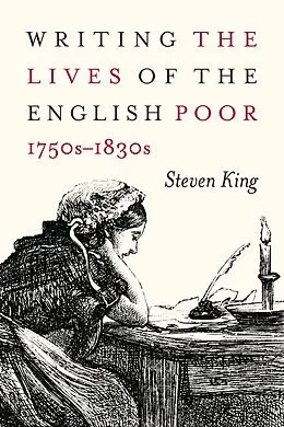 E-Book (pdf) Writing the Lives of the English Poor, 1750s-1830s von Steven King