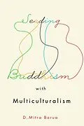 E-Book (pdf) Seeding Buddhism with Multiculturalism von D. Mitra Barua