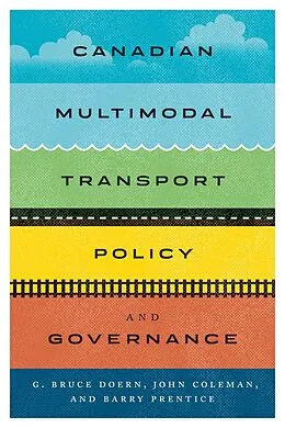 E-Book (pdf) Canadian Multimodal Transport Policy and Governance von G. Bruce Doern, John Coleman, Barry E. Prentice