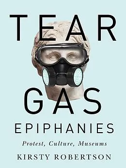E-Book (pdf) Tear Gas Epiphanies von Kirsty Robertson