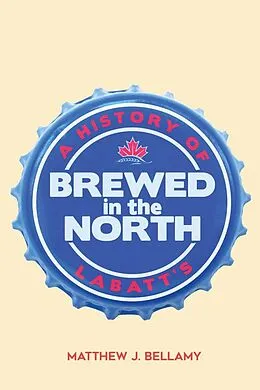 E-Book (pdf) Brewed in the North von Matthew J. Bellamy