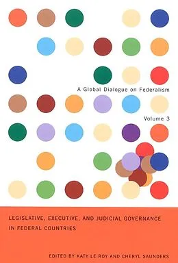 E-Book (pdf) Legislative, Executive, and Judicial Governance in Federal Countries von Katy Le Roy, Cheryl Saunders