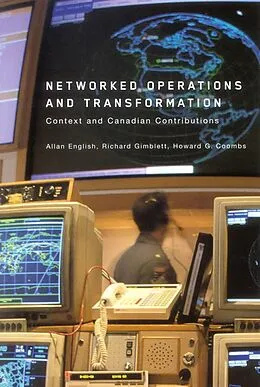 E-Book (pdf) Networked Operations and Transformation von Allan English, Richard Gimblett, Howard Coombs
