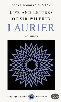 E-Book (pdf) Life and Letters of Sir Wilfrid Laurier von Oscar Skelton