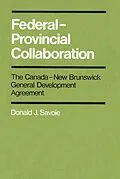 E-Book (pdf) Federal-Provincial Collaboration von Donald J. Savoie