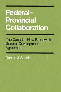 E-Book (pdf) Federal-Provincial Collaboration von Donald J. Savoie