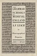 E-Book (pdf) Grammar Schools of Medieval England von John N. Miner