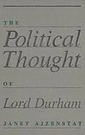 E-Book (pdf) Political Thought of Lord Durham von Janet Ajzenstat