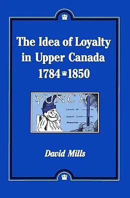 PDF Idea of Loyalty in Upper Canada, 1784-1850 von David Mills