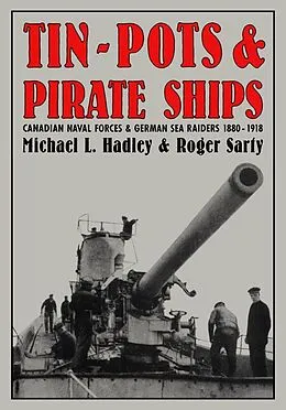 E-Book (pdf) Tin-Pots and Pirate Ships von Michael L. Hadley, Roger Sarty