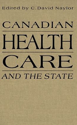 E-Book (pdf) Canadian Health Care and the State von David Naylor