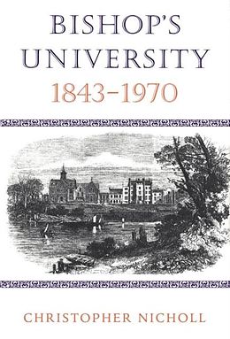E-Book (pdf) Bishop's University, 1843-1970 von Christopher Nicholl
