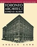 E-Book (pdf) Toronto Architect Edmund Burke von Angela Carr