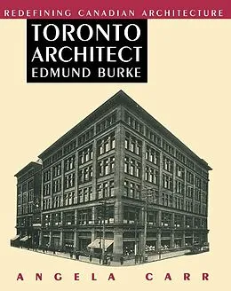 E-Book (pdf) Toronto Architect Edmund Burke von Angela Carr