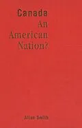 E-Book (pdf) Canada - An American Nation? von Allan Smith
