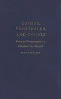 E-Book (pdf) Crimes, Constables, and Courts von John C. Weaver