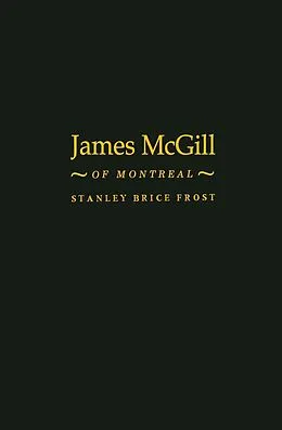 E-Book (pdf) James McGill of Montreal von Stanley Brice Frost