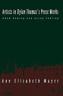 E-Book (pdf) Artists in Dylan Thomas's Prose Works von Ann Elizabeth Mayer