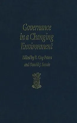 E-Book (pdf) Governance in a Changing Environment von Guy Peters, Donald J. Savoie