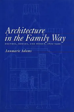 E-Book (pdf) Architecture in the Family Way von Annmarie Adams