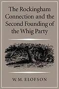 E-Book (pdf) Rockingham Connection and the Second Founding of the Whig Party von Warren M. Elofson