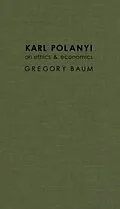 PDF Karl Polanyi on Ethics and Economics von Gregory Baum