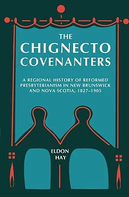 E-Book (pdf) Chignecto Covenanters von Eldon Hay
