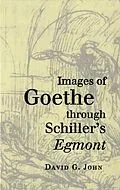 E-Book (pdf) Images of Goethe through Schiller's Egmont von David G. John